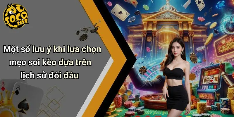 Mẹo Soi Kèo Dựa Trên Lịch Sử Đối Đầu