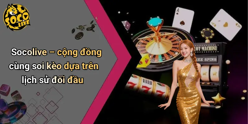 Mẹo Soi Kèo Dựa Trên Lịch Sử Đối Đầu