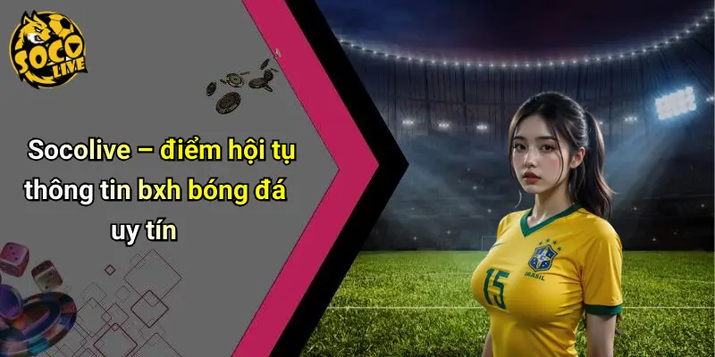 BXH Bóng Đá 2 BXH Bóng Đá