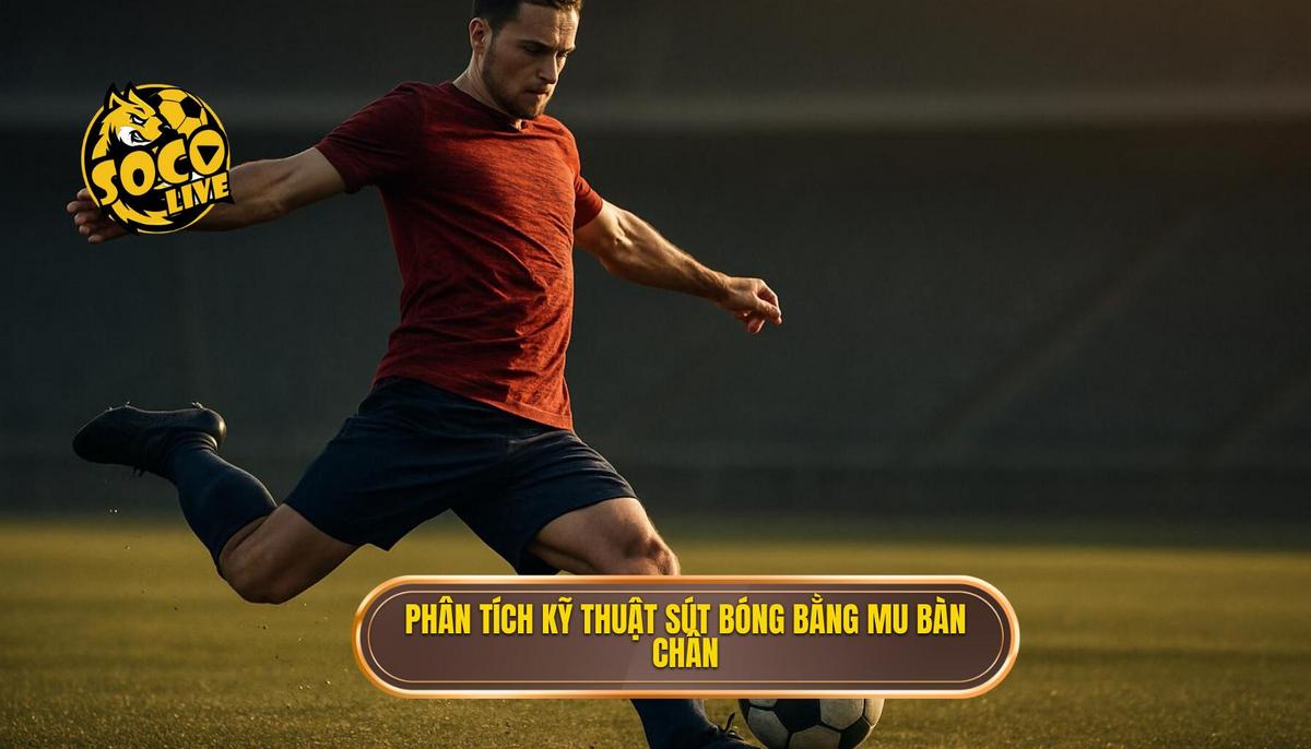 Kỹ thuật sút bóng bằng mu bàn chân: Phân tích chuyên sâu từ Corgi Group 2 Phân tích chuyên sâu về Kỹ thuật sút bóng bằng mu bàn chân