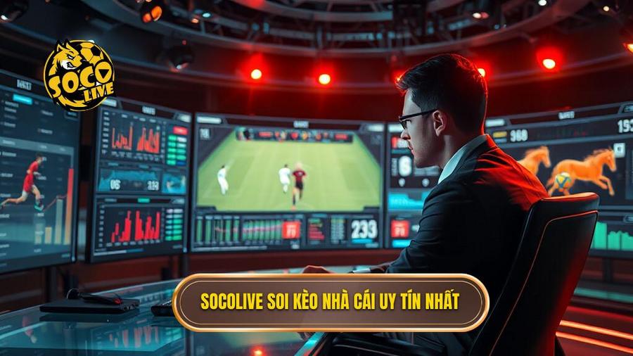 Socolive Soi Kèo Nhà Cái Là Gì? Tại Sao Nên Tin Tưởng?