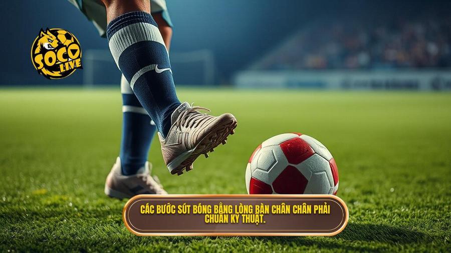 Phân tích chi tiết các bước thực hiện kỹ thuật sút bóng bằng lòng bàn chân phải