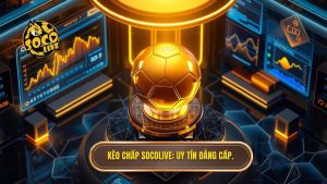 Kèo chấp SOCOLIVE_ Uy tín đẳng cấp. (1)