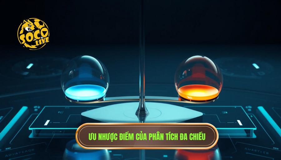 Phân tích đa chiều: Ưu điểm và Nhược điểm